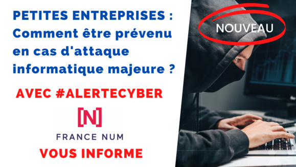 ⚡️ #ADEC partenaire de France Num [Cybermalveillance.gouv.fr & Agence Nationale de la Sécurité des Systèmes d'information] 🔐COMMENT ÊTRE PRÉVENU EN CAS D’ATTAQUE INFORMATIQUE MAJEURE ? FRANCE NUM, PARTENAIRE DU DISPOSITIF ALERTECYBER, VOUS ALERTE