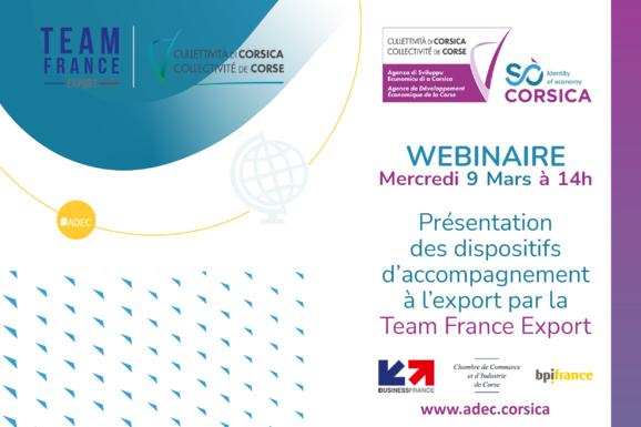 🌍ADEC💻WEBINAIRE Présentation des dispositifs de la Team France Export Corse 🗓️Mercredi 9 Mars à 14h