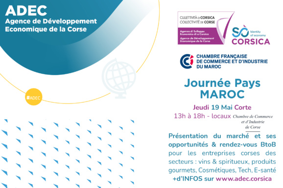 🌍L’ADEC organise avec la Chambre Française de Commerce et d’Industrie du Maroc une journée pays «MAROC» le 19 mai à Corte