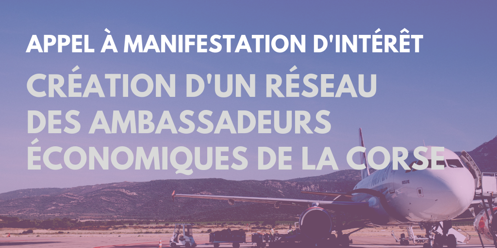 Appel à manifestation d'intérêt : création d'un réseau des ambassadeurs économiques de la Corse