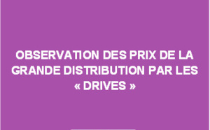 Observation des prix de la grande distribution par les "drives"- Mai2018