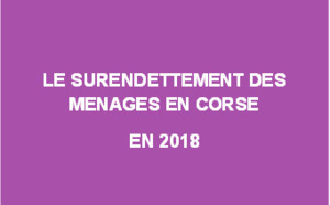Le surendettement des ménages en Corse en 2018